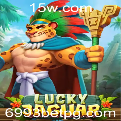 6993bet - Explorando as Aventuras e Regras de LuckyJaguar: Uma Viagem pelo Mundo do Jogo